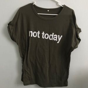 Not Today Shirt